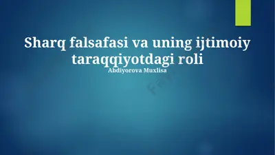 sharq falsafasi va uning ijtimoiy taraqqiyotdagi roli — PPTX