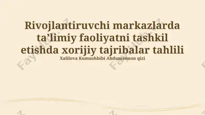rivojlantiruvchi markazlarda ta’limiy faoliyatni tashkil etishda xorijiy tajribalar tahlili — PPTX