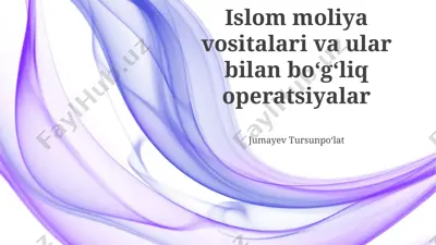 islom moliya vositalari va ular bilan boʻgʻliq operatsiyalar — PPTX