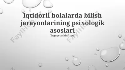 iqtidorli bolalarda bilish jarayonlarining psixologik asoslari — PPTX