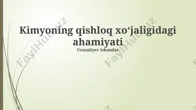 kimyoning qishloq xo‘jaligidagi ahamiyati — PPTX