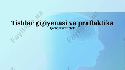 tishlar gigiyenasi va praflaktika — PPTX