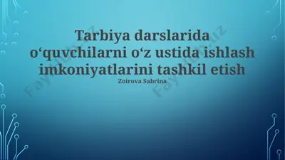 tarbiya darslarida oʻquvchilarni oʻz ustida ishlash imkoniyatlarini tashkil etish — PPTX