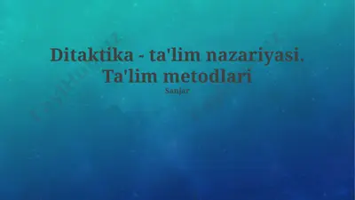 ditaktika - ta'lim nazariyasi. ta'lim metodlari — PPTX
