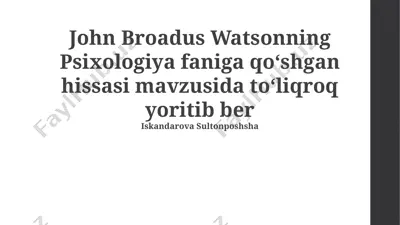 john broadus watsonning psixologiya faniga qo‘shgan hissasi — PPTX