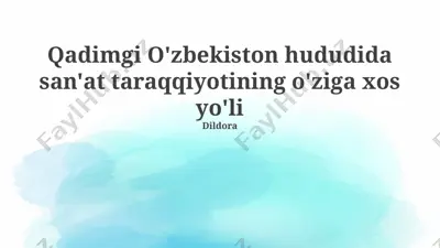 qadimgi o'zbekiston hududida san'at taraqqiyotining o'ziga xos yo'li — PPTX