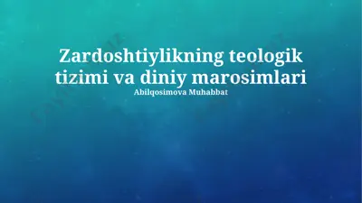 zardoshtiylikning teologik tizimi va diniy marosimlari — PPTX