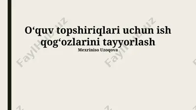 oʻquv topshiriqlari uchun ish qogʻozlarini tayyorlash — PPTX