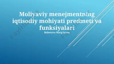 moliyaviy menejmentning iqtisodiy mohiyati predmeti va funksiyalari — PPTX