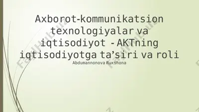 akborot-kommunikatsiya texnologiyalari va iqtisodiyot — PPTX