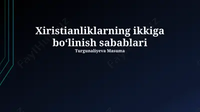 xiristianlikning ikkiga boʻlinish sabablari — PPTX