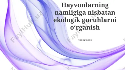 hayvonlarning namligiga nisbatan ekologik guruhlarni oʻrganish — PPTX