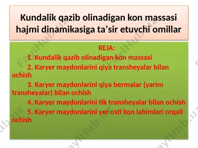 kundalik qazib olinadigan kon massasi hajmi dinamikasiga taʼsir etuvchi omillar — PPTX