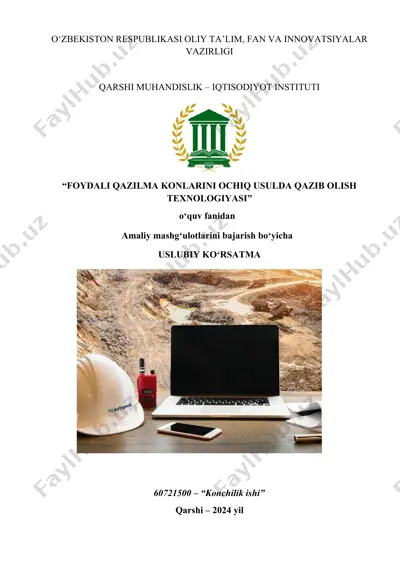 foydali qazilma konlarini ochiq usulda qazib olish texnologiyasi amaliy mashg‘ulotlari — DOCX