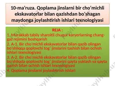 qoplama jinslarni bir cho‘michli ekskavatorlar bilan qazishdan bo‘shagan maydonga joylashtirish ishlari texnologiyasi — PPTX