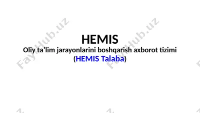 hemis oliy taʼlim jarayonlarini boshqarish axborot tizimi (hemis talaba) — PPTX