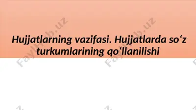 hujjatlarning vazifasi. hujjatlarda so‘z turkumlarining qo‘llanilishi — PPTX