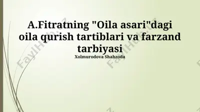 fitratning "oila asari"dagi oila qurish tartiblari va farzand tarbiyasi — PPTX