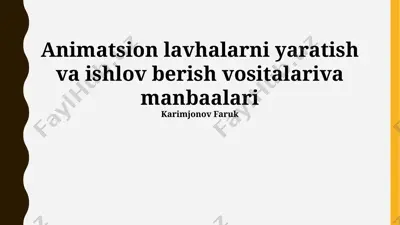 animatsion lavhalarni yaratish va ishlov berish vositalariva manbaalari — PPTX
