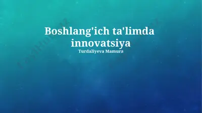 boshlang'ich ta'limda innovatsiya — PPTX