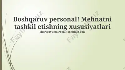 boshqaruv personal! mehnatni tashkil etishning xususiyatlari — PPTX