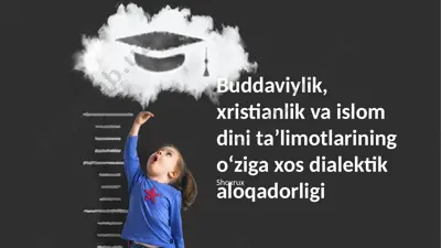 buddaviylik, xristianlik va islom dini taʼlimotlarining oʻziga xos dialektik aloqadorligi — PPTX