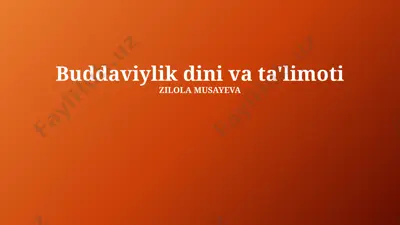 buddaviylik dini va ta'limoti — PPTX