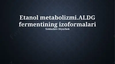 etanol metabolizmi.aldg fermentining izoformalari — PPTX