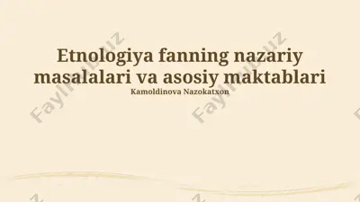 etnologiya fanning nazariy masalalari va asosiy maktablari — PPTX