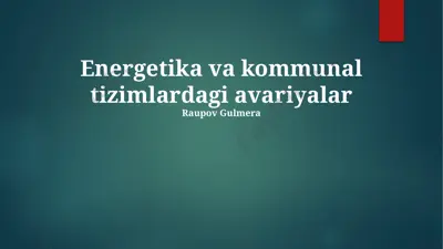 energetika va kommunal tizimlardagi avariyalar — PPTX