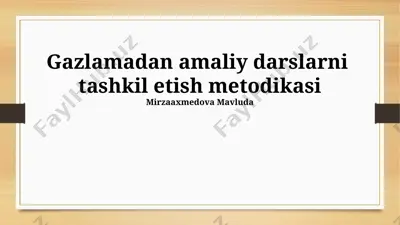 gazlamadan amaliy darslarni tashkil etish metodikasi — PPTX