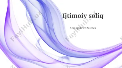 ijtimoiy soliqlarning turlari va to'lovlari — PPTX