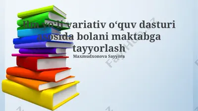 ilm yo'li variativ oʻquv dasturi asosida bolani maktabga tayyorlash — PPTX