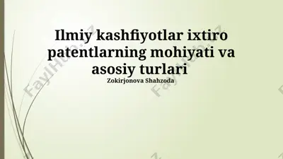 ilmiy kashfiyotlar ixtiro patentlarning mohiyati va asosiy turlari — PPTX