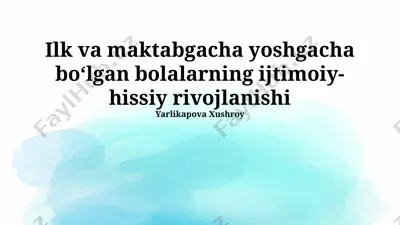 ilk va maktabgacha yoshgacha boʻlgan bolalarning ijtimoiy-hissiy rivojlanishi — PPTX