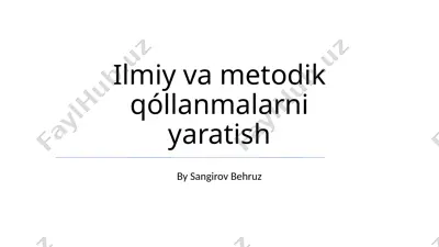 ilmiy va metodik qóllanmalarni yaratish — PPTX