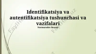 identifikatsiya va autentifikatsiya tushunchasi va vazifalari — PPTX