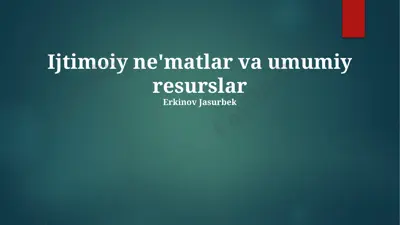 ijtimoiy ne'matlar va umumiy resurslar — PPTX