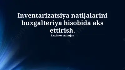 inventarizatsiya natijalarini buxgalteriya hisobida aks ettirish — PPTX