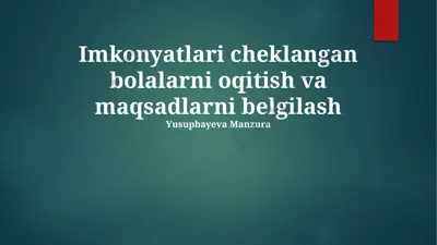 imkonyatlari cheklangan bolalarni oqitish va maqsadlarni belgilash — PPTX