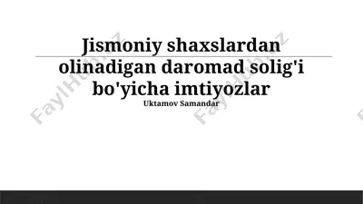 jismoniy shaxslardan olinadigan daromad solig'i bo'yicha imtiyozlar — PPTX