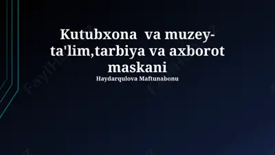 kutubxona va muzey-ta'lim,tarbiya va axborot maskani — PPTX