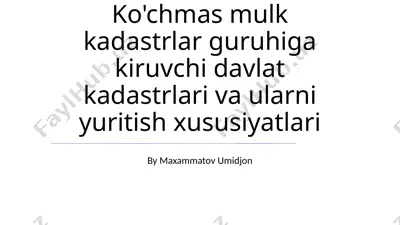 ko'chmas mulk kadastrlar guruhiga kiruvchi davlat kadastrlari va ularni yuritish xususiyatlari — PPTX