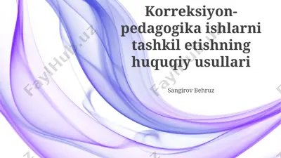 korreksiyon-pedagogika ishlarni tashkil etishning huquqiy usullari — PPTX