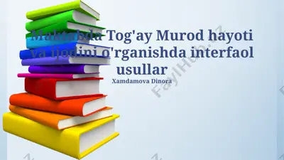 maktabda tog'ay murod hayoti va ijodini o'rganishda interfaol usullar — PPTX
