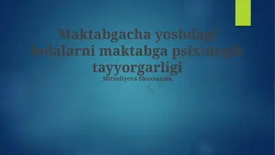 maktabgacha yoshdagi bolalarni maktabga psixologik tayyorgarligi — PPTX