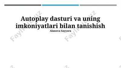 autoplay dasturi va uning imkoniyatlari bilan tanishish — PPTX