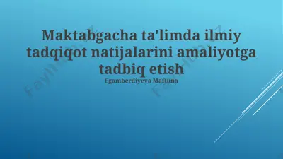 maktabgacha ta'limda ilmiy tadqiqot natijalarini amaliyotga tadbiq etish — PPTX