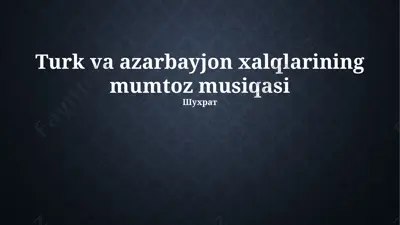 turk va azarbayjon xalqlarining mumtoz musiqasi — PPTX