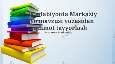 antik adabiyotda markaziy osiyo mavzusi yuzasidan taqdimot tayyorlash — PPTX